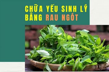 [Bỏ túi] 10+ Cách chữa yếu sinh lý bằng rau ngót