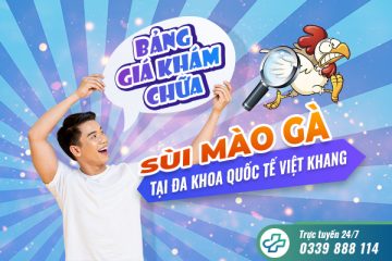 Bảng giá khám chữa sùi mào gà tại Đa khoa Quốc tế Việt Khang