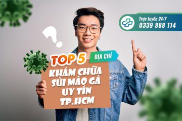 Top 5 địa chỉ khám chữa sùi mào gà uy tín TPHCM