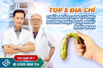 [Review] TOP 5 Địa chỉ chữa rối loạn cương dương hiệu quả TPHCM